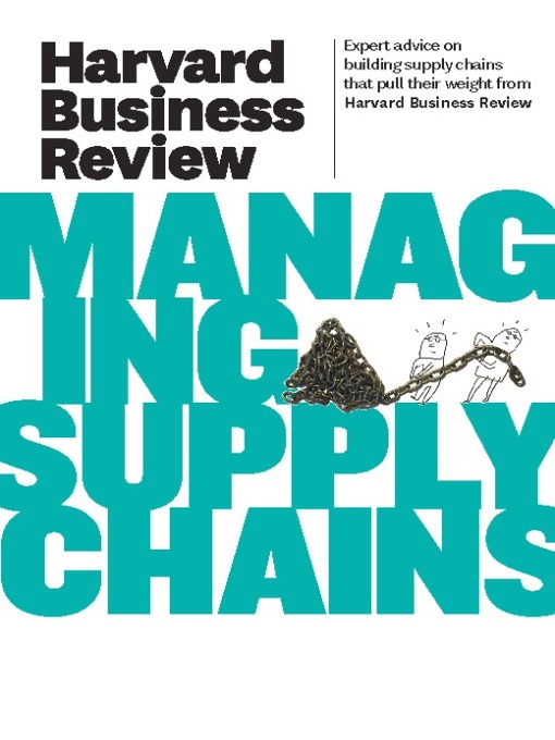 Title details for Harvard Business Review on Managing Supply Chains by Harvard Business Review - Available